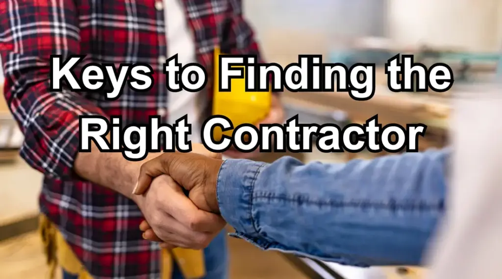 Keys to Finding the Right Contractor: Your Guide to a Successful Home